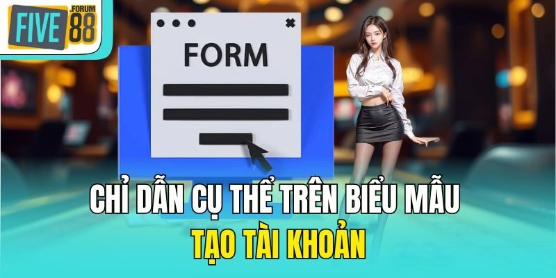 Chỉ dẫn cụ thể trên biểu mẫu tạo tài khoản